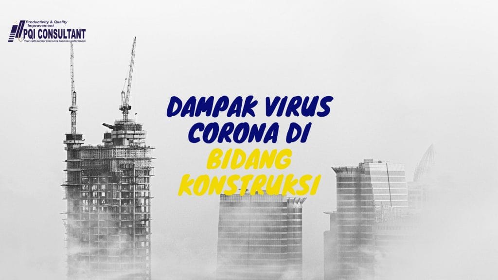 Bahaya virus corona bagi bidang konstruksi