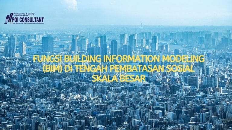 Fungsi Building Information Modeling (BIM) di tengah Pembatasan Sosial Skala Besar