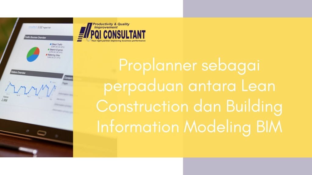 Proplanner sebagai perpaduan antara Lean Construction dan Building Information Modeling BIM