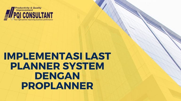 Implementasi Last Planner System dengan Proplanner