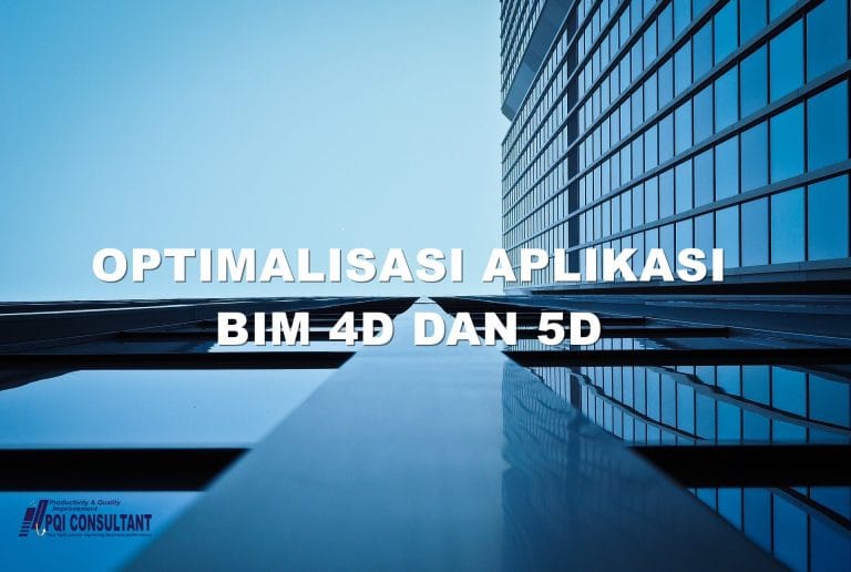 Optimalisasi Aplikasi Building Information Modelling (BIM) 4D dan 5D