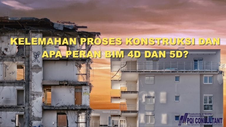 Kelemahan Proses Konstruksi dan Apa Peran BIM 4D dan 5D?